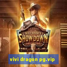 vivi dragon pg.vip