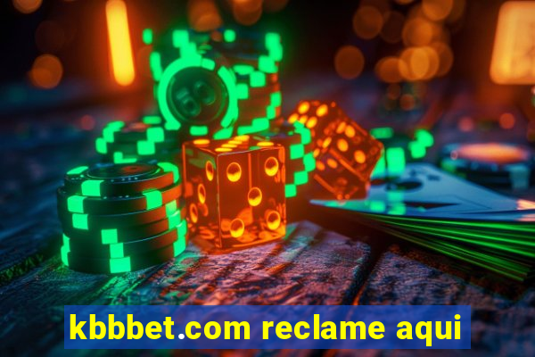 kbbbet.com reclame aqui