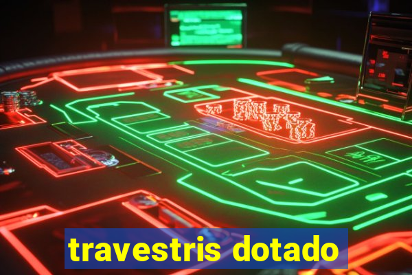 travestris dotado