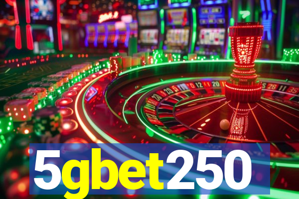 5gbet250