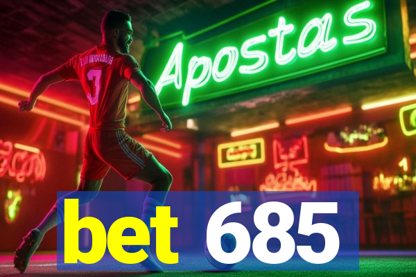 bet 685