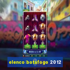 elenco botafogo 2012