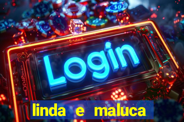 linda e maluca orochi letra