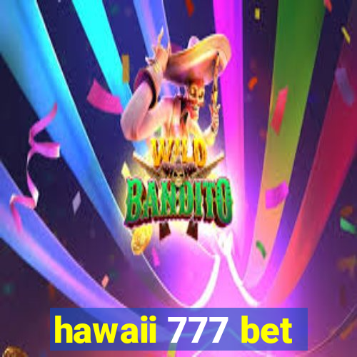 hawaii 777 bet