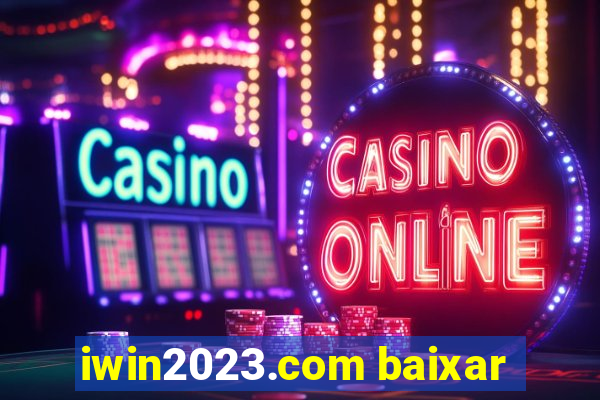 iwin2023.com baixar