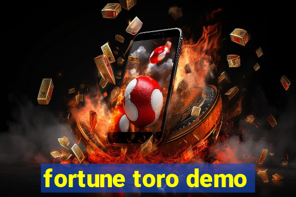 fortune toro demo