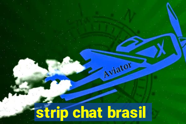 strip chat brasil