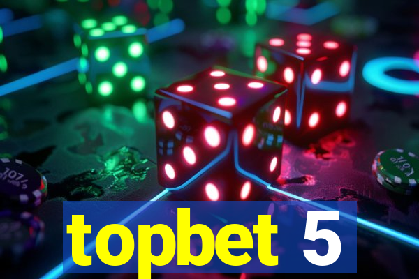 topbet 5