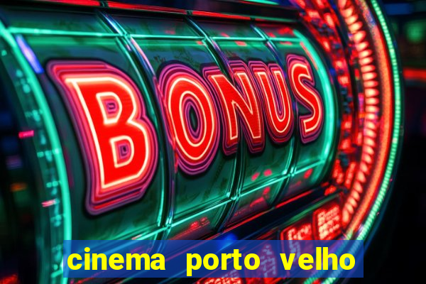 cinema porto velho ig shopping