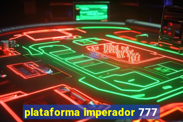 plataforma imperador 777