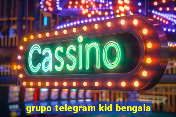 grupo telegram kid bengala