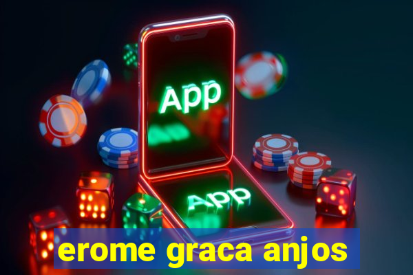 erome graca anjos