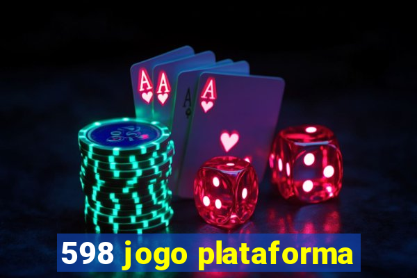 598 jogo plataforma