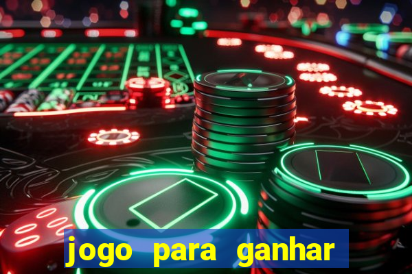 jogo para ganhar dinheiro de verdade sem depositar nada