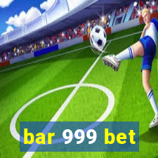 bar 999 bet