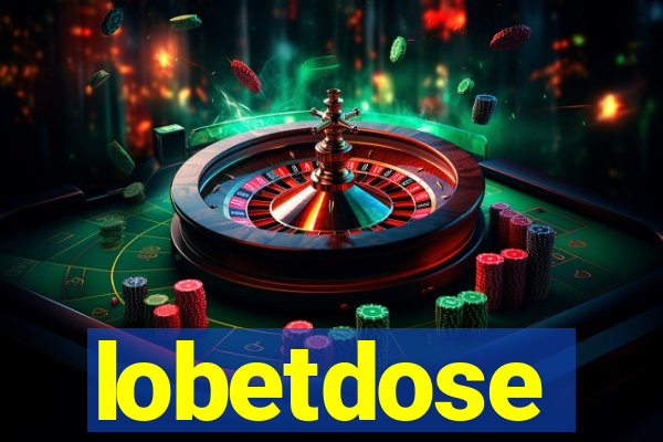 lobetdose