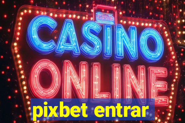 pixbet entrar