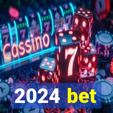 2024 bet