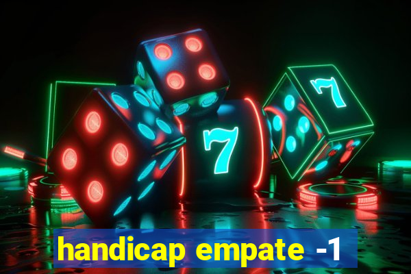 handicap empate -1