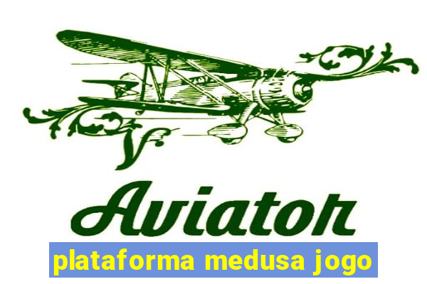 plataforma medusa jogo