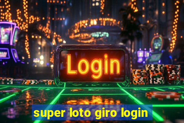 super loto giro login