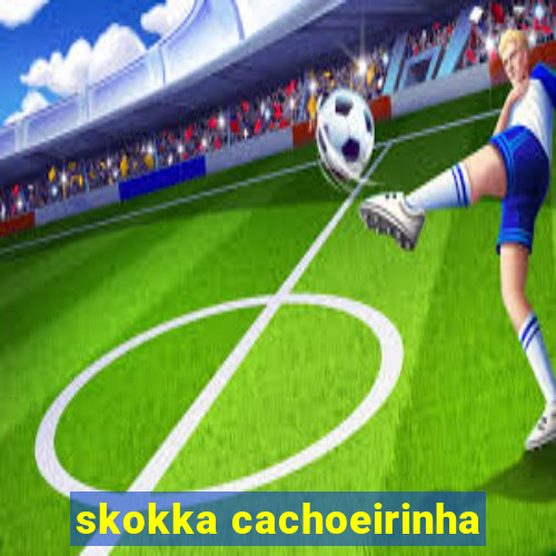 skokka cachoeirinha