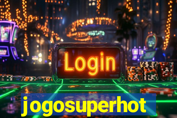 jogosuperhot