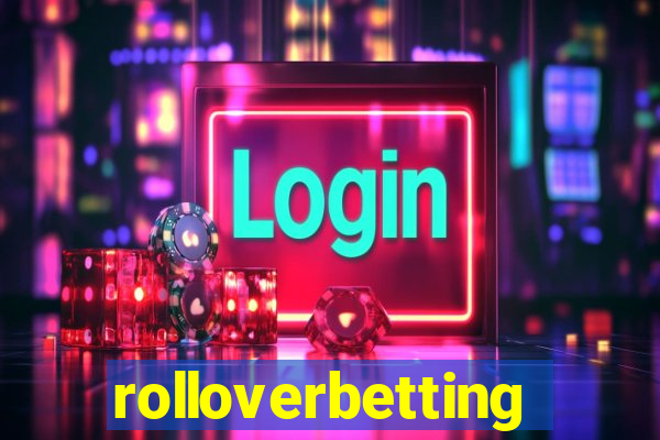 rolloverbetting