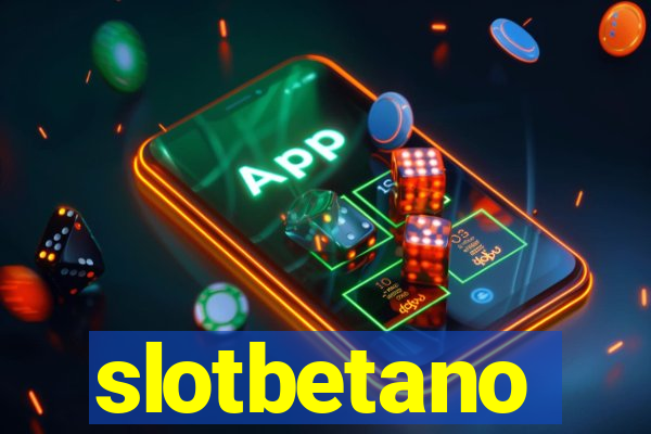 slotbetano