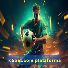 k6bet.com plataforma