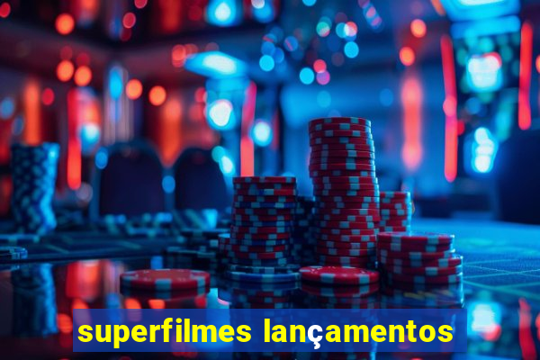 superfilmes lançamentos