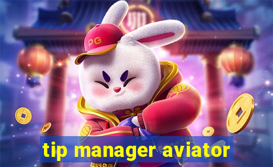 tip manager aviator