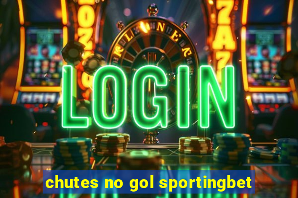 chutes no gol sportingbet