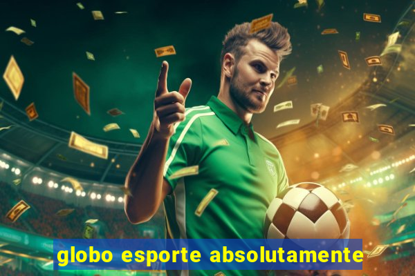 globo esporte absolutamente