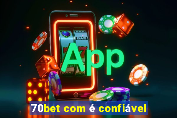 70bet com é confiável