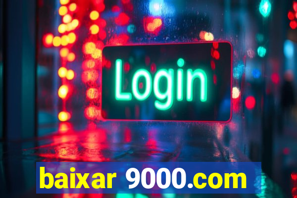 baixar 9000.com