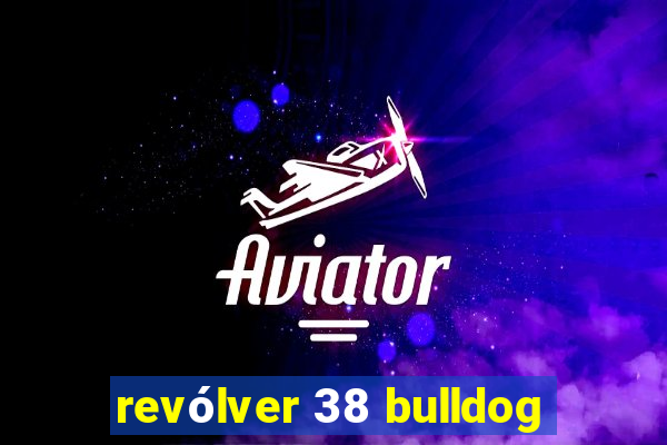 revólver 38 bulldog