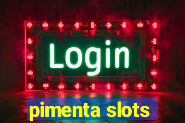 pimenta slots