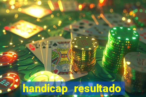 handicap resultado final -1