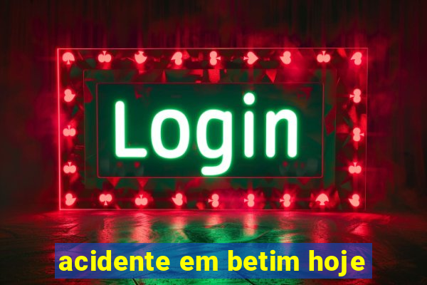 acidente em betim hoje