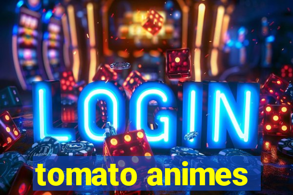 tomato animes