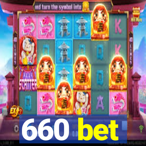 660 bet