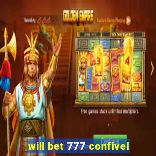 will bet 777 confivel