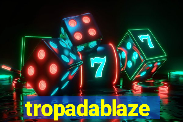 tropadablaze