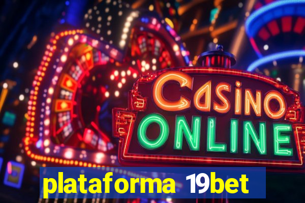 plataforma 19bet