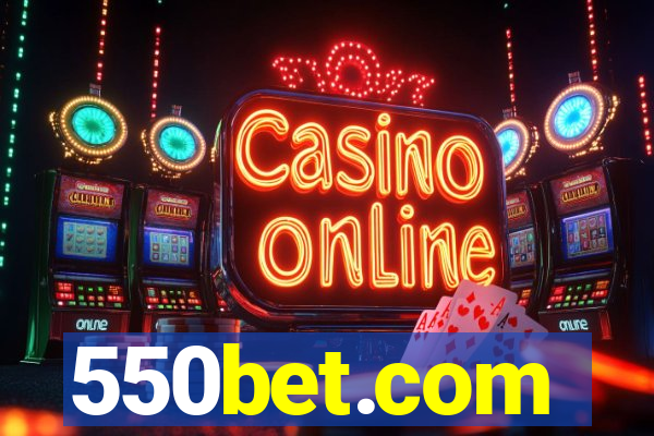 550bet.com