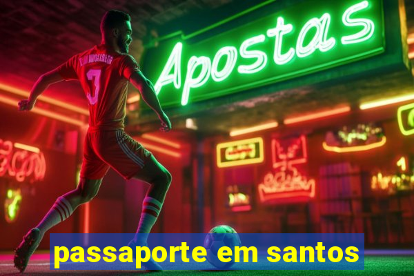 passaporte em santos