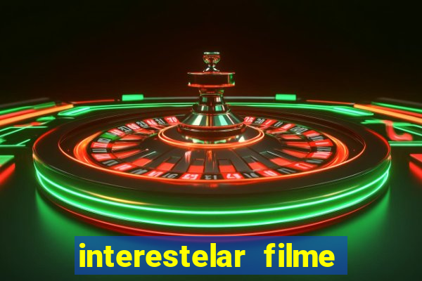 interestelar filme completo dublado google drive interestelar filme