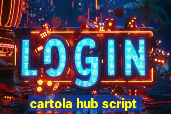 cartola hub script