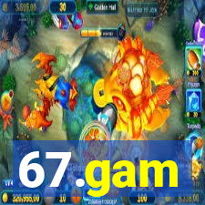 67.gam